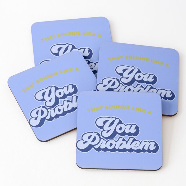 Item preview, That sounds like a you problem blue designed and sold by cloudvity.