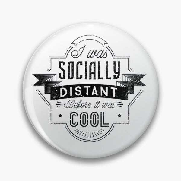 Item preview, Socially Distant Before It Was Cool designed and sold by Cundell.