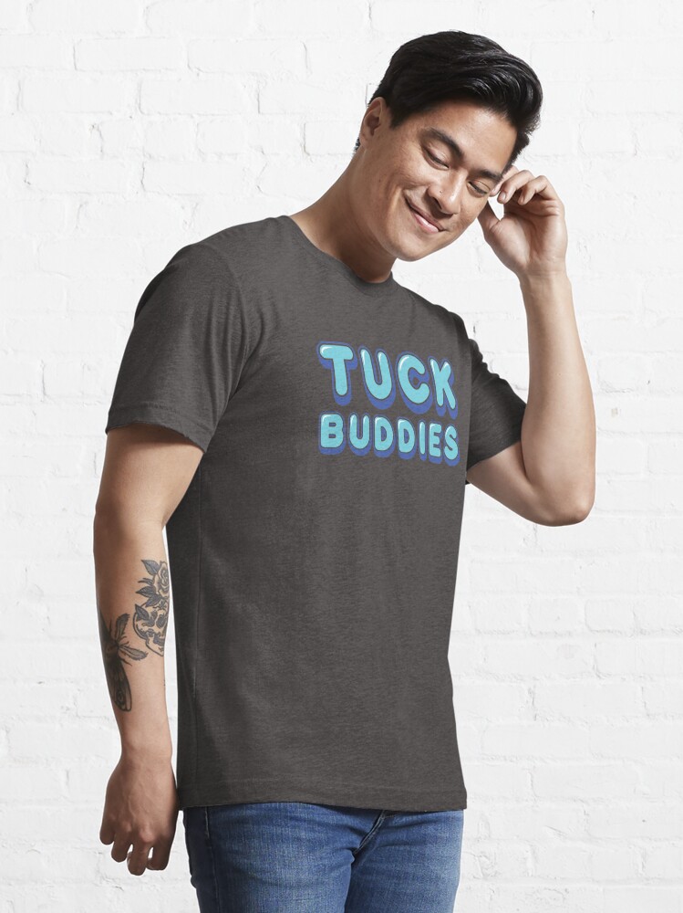 Tuck Buddies Essential T-Shirt for Sale by lazarusheart