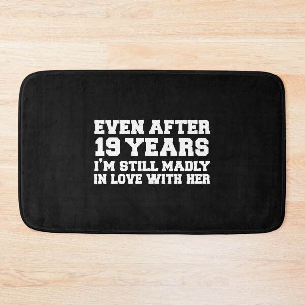 Item preview, Even after 19 years I am still in love with her 19th Anniversary designed and sold by losttribe.