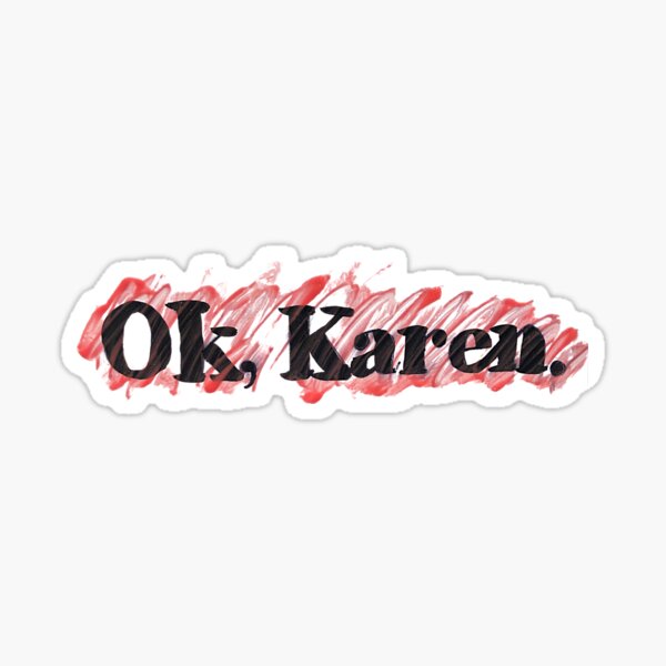 Item preview, Karen designed and sold by SkylerHill13.