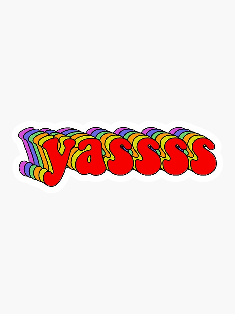 Yasss Sticker Sticker By Stukostickers Redbubble