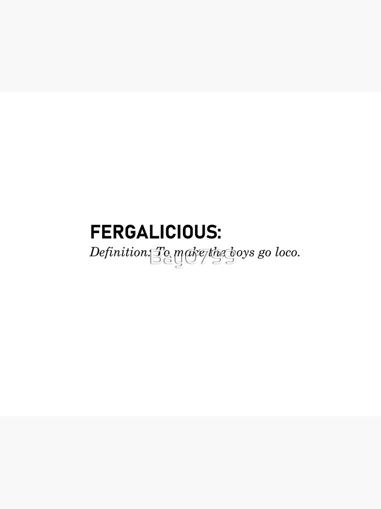 Fergalicious, Definition - Fergie Design by Bay0799