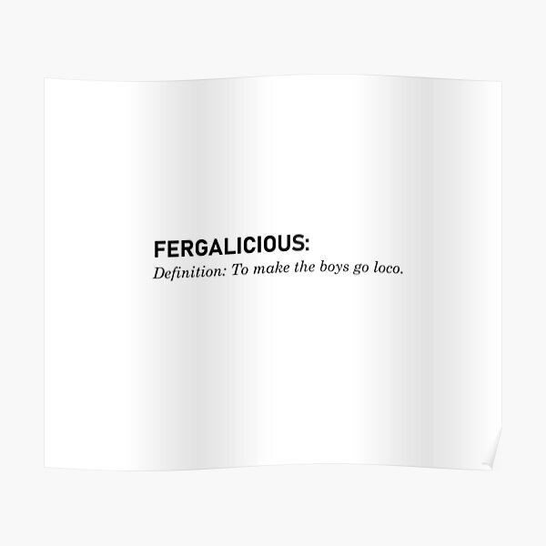 Fergalicious, Definition - Fergie Design Poster