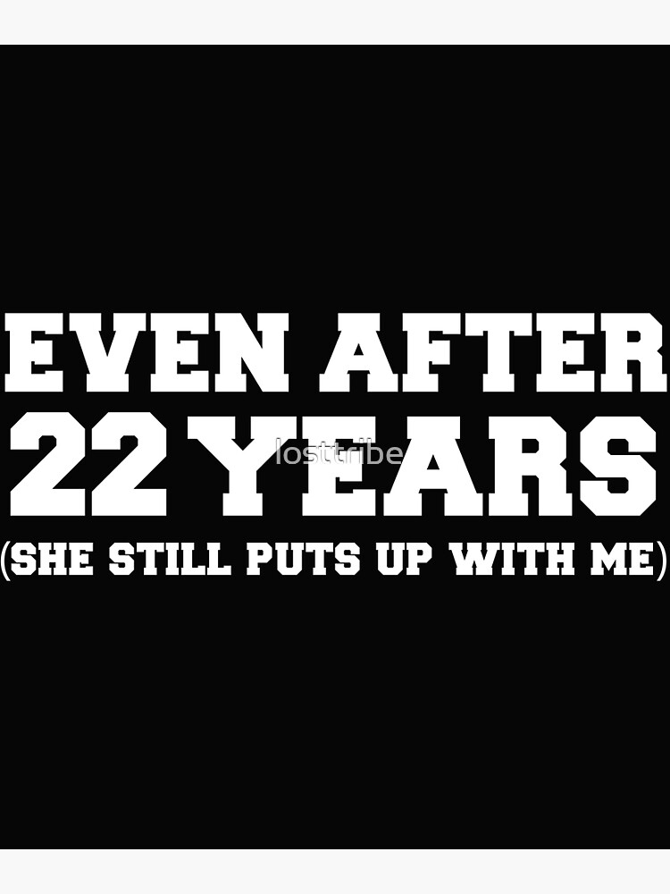 She Still Puts Up With Me After 3 Years T-Shirt She Still Puts Up With Me After 3 Years T-Shirt