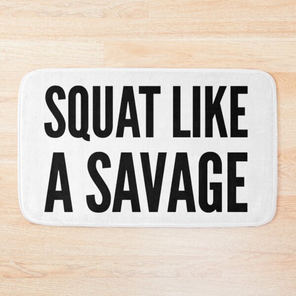 Item preview, Squat Like a Savage designed and sold by keriannhill.