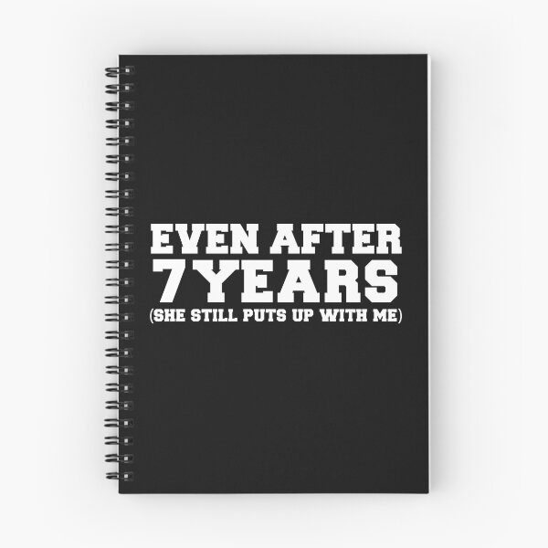Item preview, Even after 7 years she still puts up with me 7th Anniversary designed and sold by losttribe.