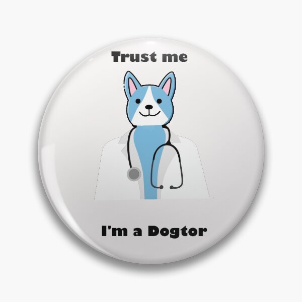 Item preview, Trust me i'm a dogtor designed and sold by Snootstore.
