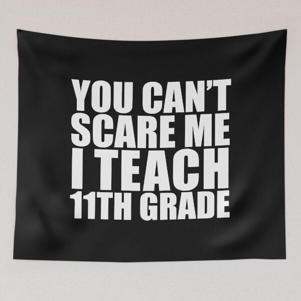 Item preview, You can't scare me I teach 11th grade Teacher Halloween designed and sold by losttribe.