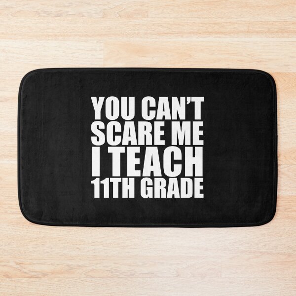 Item preview, You can't scare me I teach 11th grade Teacher Halloween designed and sold by losttribe.