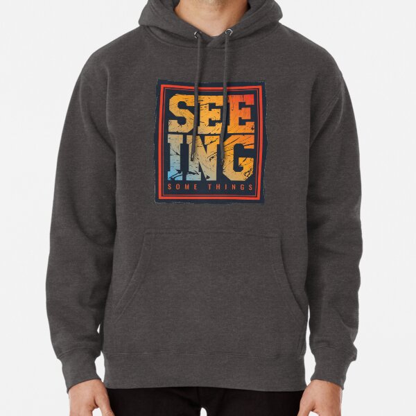 seeing things sweatshirt