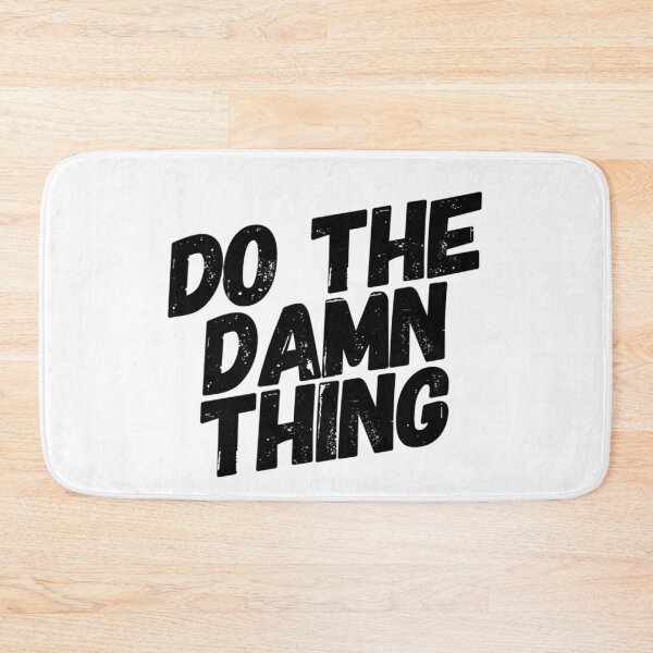Item preview, Do The Damn Thing designed and sold by keriannhill.