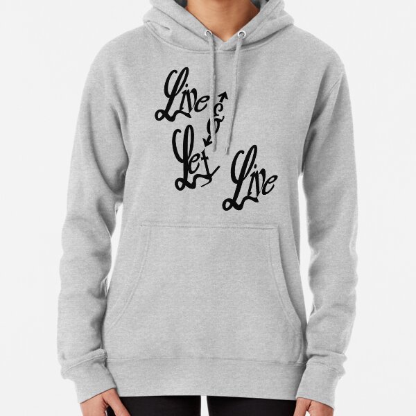 Live and Let Live Pullover Hoodie