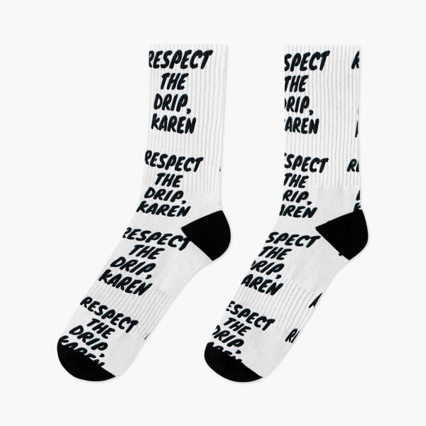 Item preview, Respect The Drip, Karen designed and sold by X-OTIC.