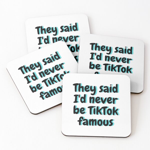 Item preview, They Said I'd Never Be TikTok Famous designed and sold by X-OTIC.