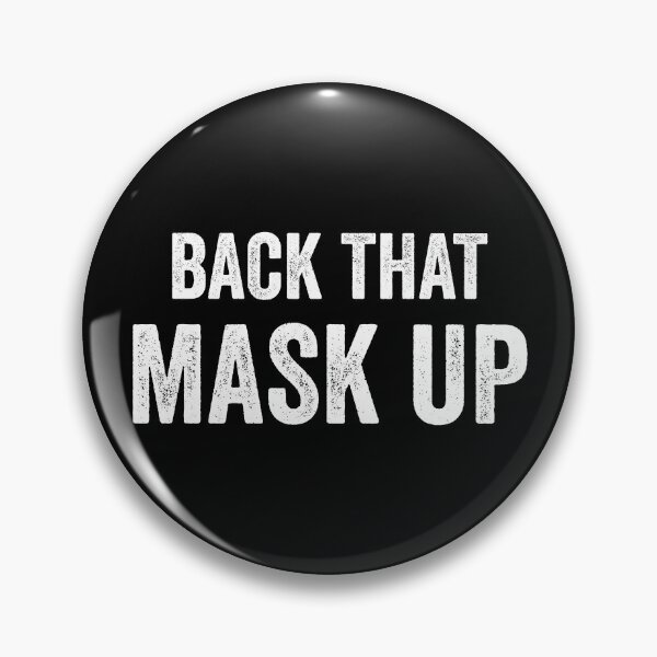 Item preview, Back That Mask Up designed and sold by justsmilestupid.