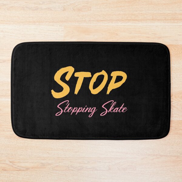 Item preview, Stop Stopping Skate designed and sold by bumperapparels.