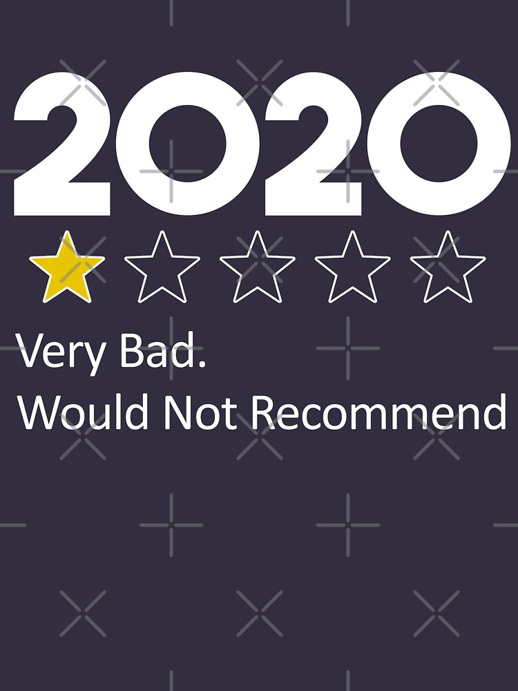 2020 One Star Very Bad Would Not Recommend 2020 Funny T Shirt For Sale By Noahlaz Redbubble 4424