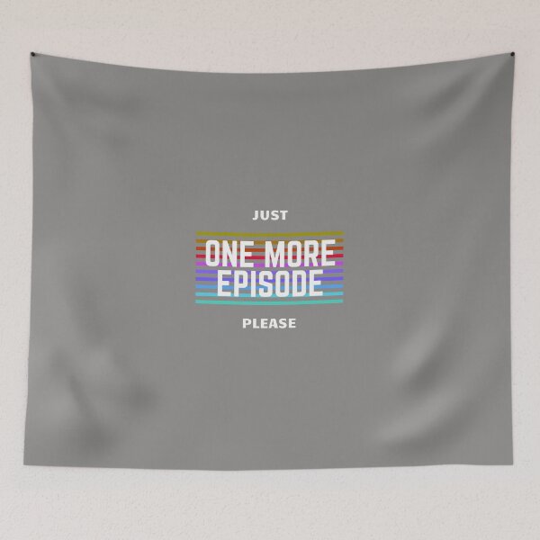 Item preview, Just One More Episode Please designed and sold by clounewcomb.