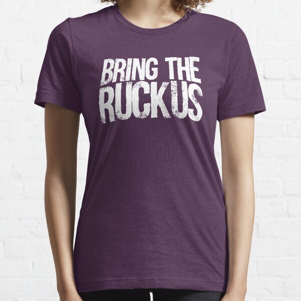 Bring The Ruckus Essential T-Shirt