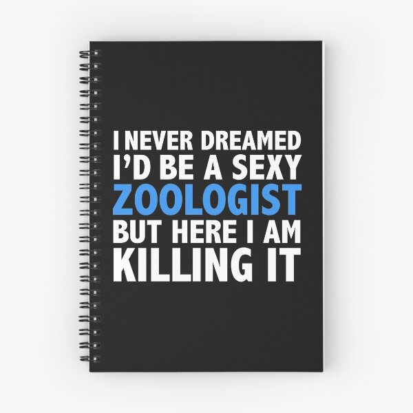 Item preview, Never dreamt I'd be Sexy Zoologist but Killing it Zoology Graduation designed and sold by losttribe.