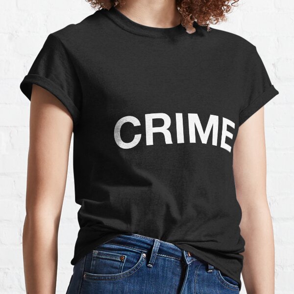 CRIME. It's literally just the word crime. Classic T-Shirt