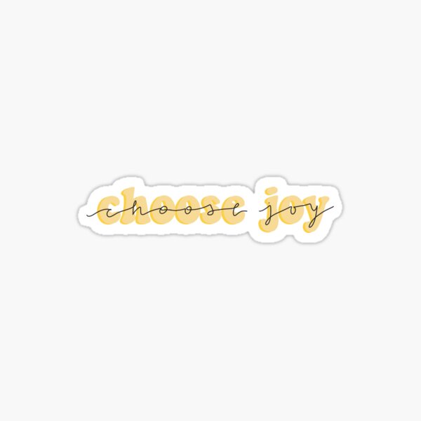 choose joy Sticker