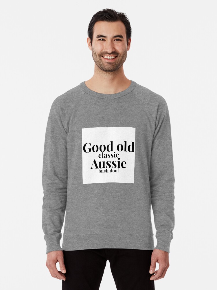 Good Old Classic Aussie Bush Doof Lightweight Sweatshirt By