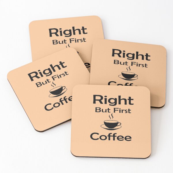 Item preview, Right But First Coffee designed and sold by ayyoubdz.