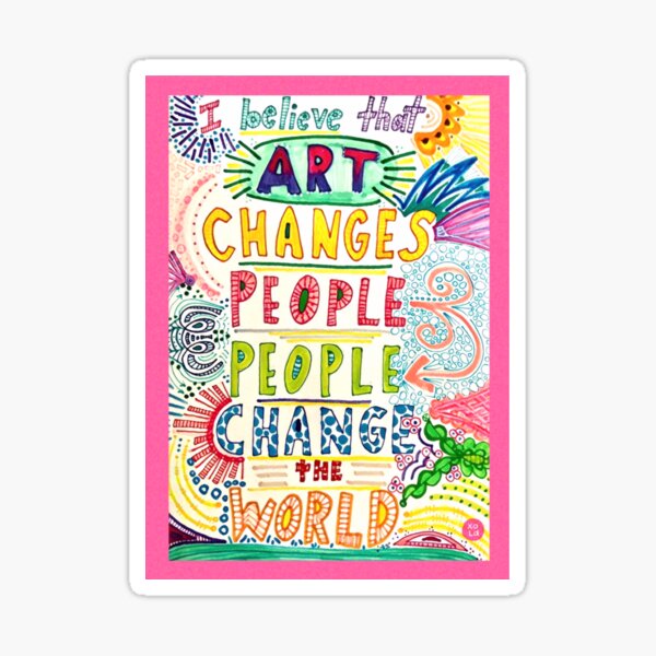 Art Changes People Sticker