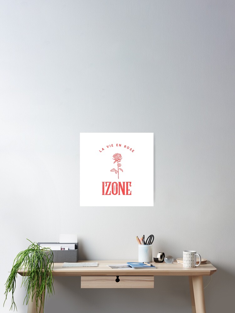 La Vie En Rose Izone Poster By Kpopwings Redbubble