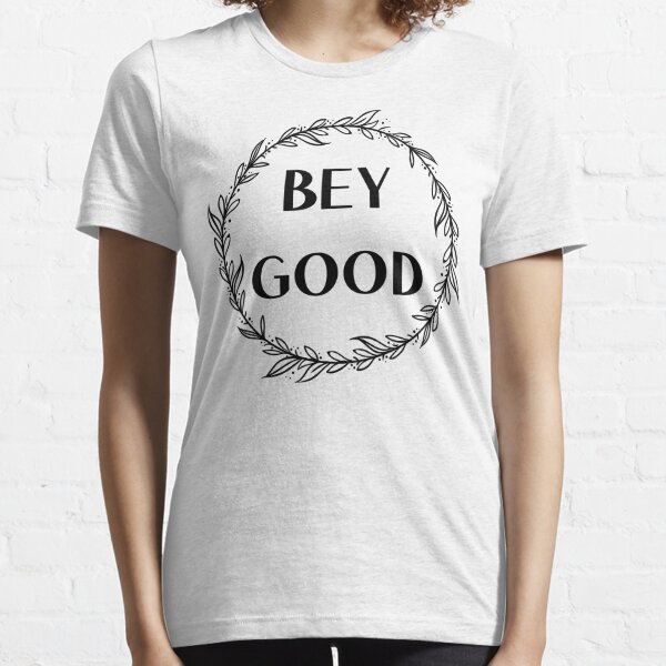 bey good shirt