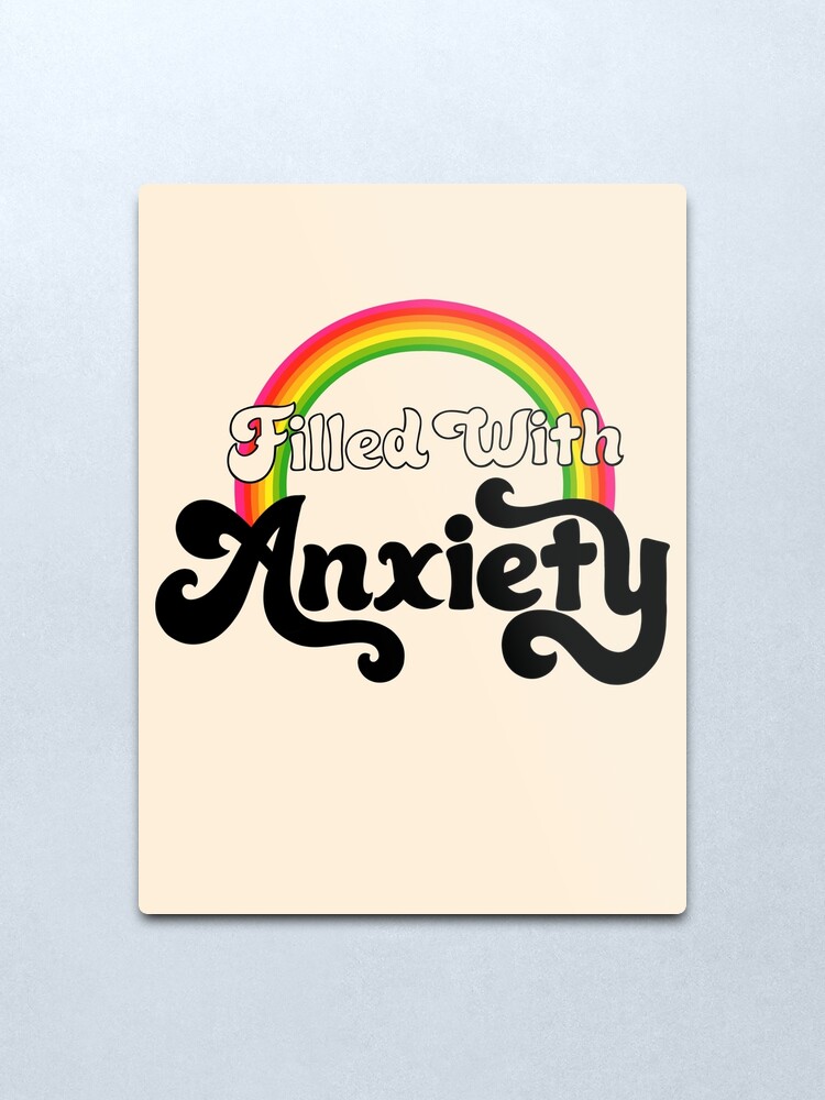 Alternate view of Filled With Anxiety (white background) Metal Print