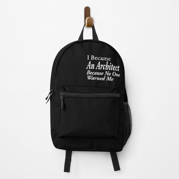 I Became An Architect Because No One Warned Backpack