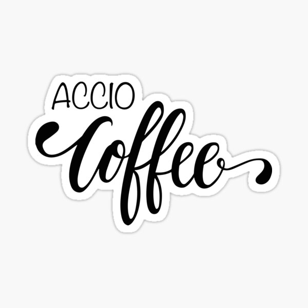 Download "Accio Coffee" Sticker by designclaw | Redbubble