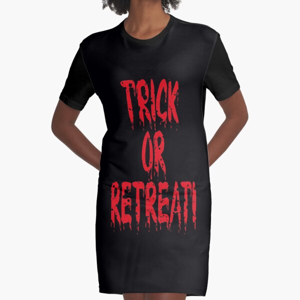 Trick Or Retreat (Bloody Freaky Halloween Quote • Vintage Retro Distressed Grunge Look) Graphic T-Shirt Dress