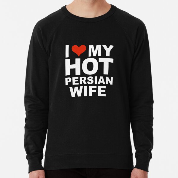 "I Love My Hot Persian Wife Marriage Husband Iran" Lightweight