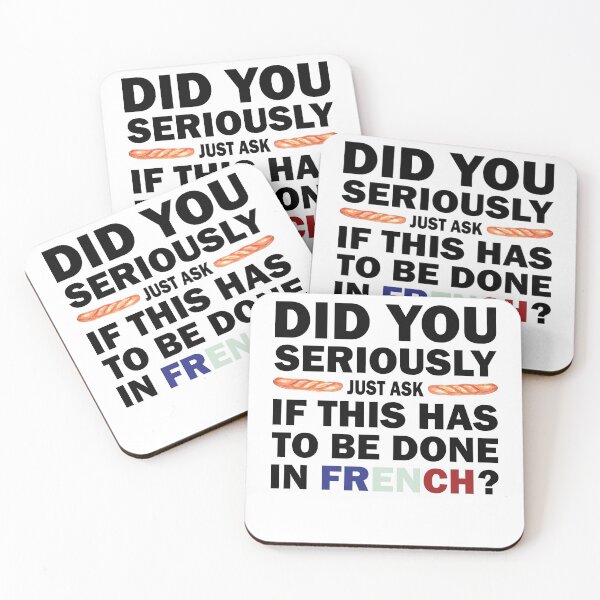 Item preview, Does It Have To Be Done In French ? Sarcasm joke designed and sold by TheMattDesigns.