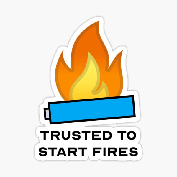 "Trusted To Start Fires (Alt Design)" Sticker for Sale by Sillybutts