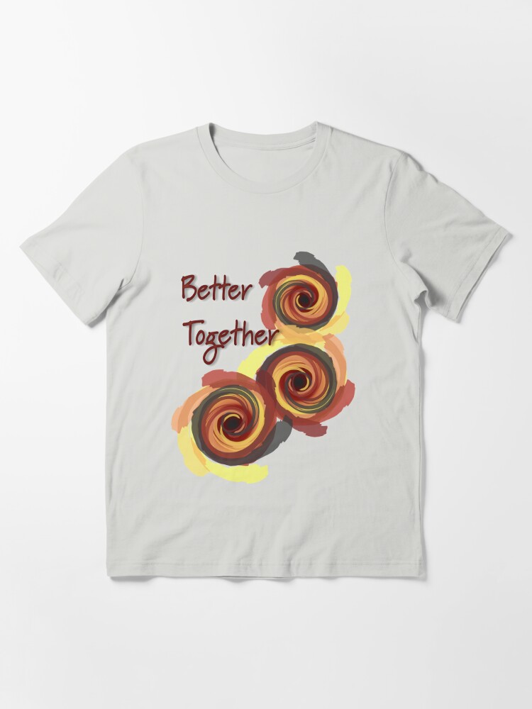 better together shirt