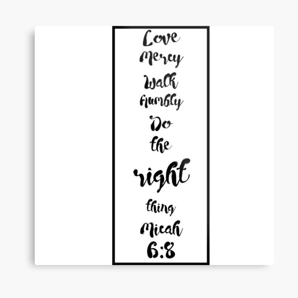 Love Mercy Walk Humbly Metal Print