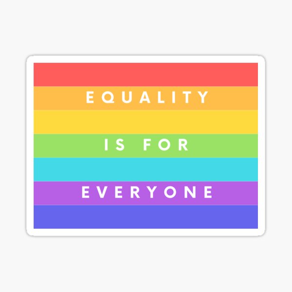 "Equality is for Everybody LGBTQ+ Pride Flag" Sticker for Sale by ...