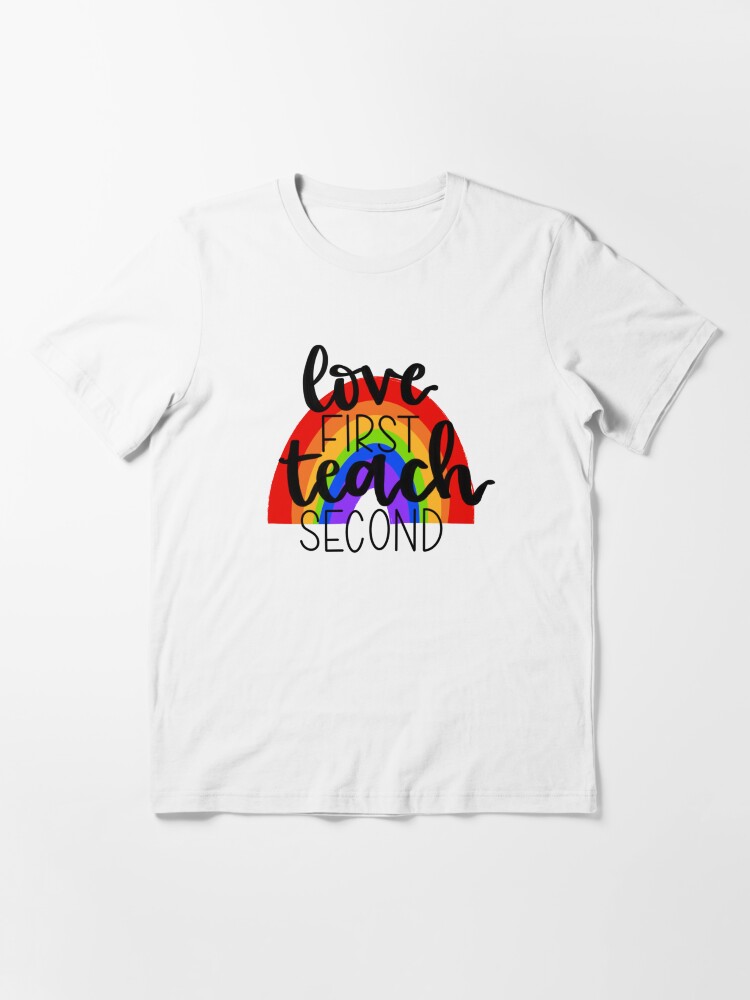 love first teach second shirt