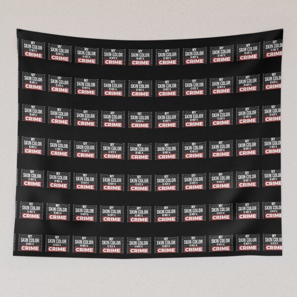 Item preview, My skin color is not a Crime designed and sold by SunnyDayStyle.