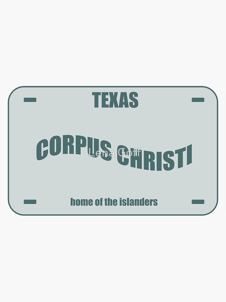 "Corpus Christi License plate" Sticker for Sale by yee2th3haw Redbubble