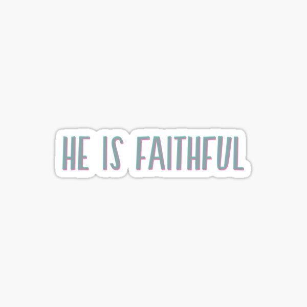 Item preview, HE IS FAITHFUL designed and sold by joinissidesign.