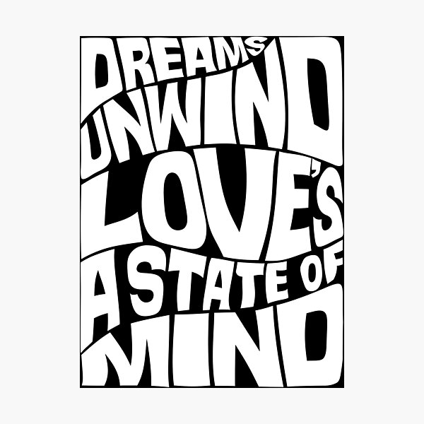 Dreams unwind love's a state of mind - inverse Photographic Print