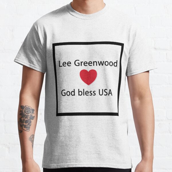 Lee Greenwood T Shirts Redbubble - t shirt in roblox god