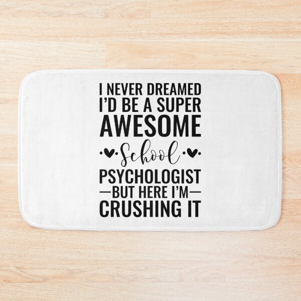 Item preview, I Never Dreamed I'd Be A Super Awesome School Psychologist  designed and sold by kamrankhan.