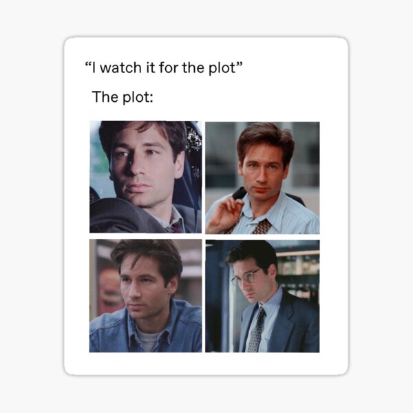 "I watch it for the plot" Fox Mulder - X-Files Sticker